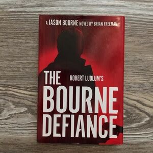Robert Ludlum’s The Bourne Defiance Jason Bourne Novel by Brian Freeman